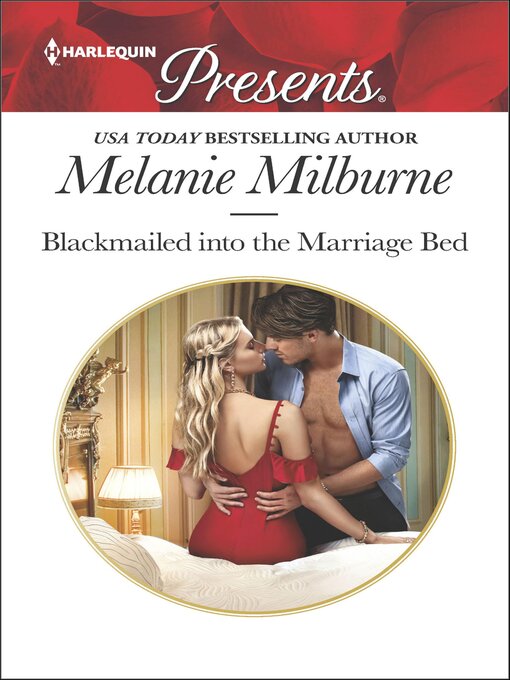 Title details for Blackmailed into the Marriage Bed by Melanie Milburne - Available